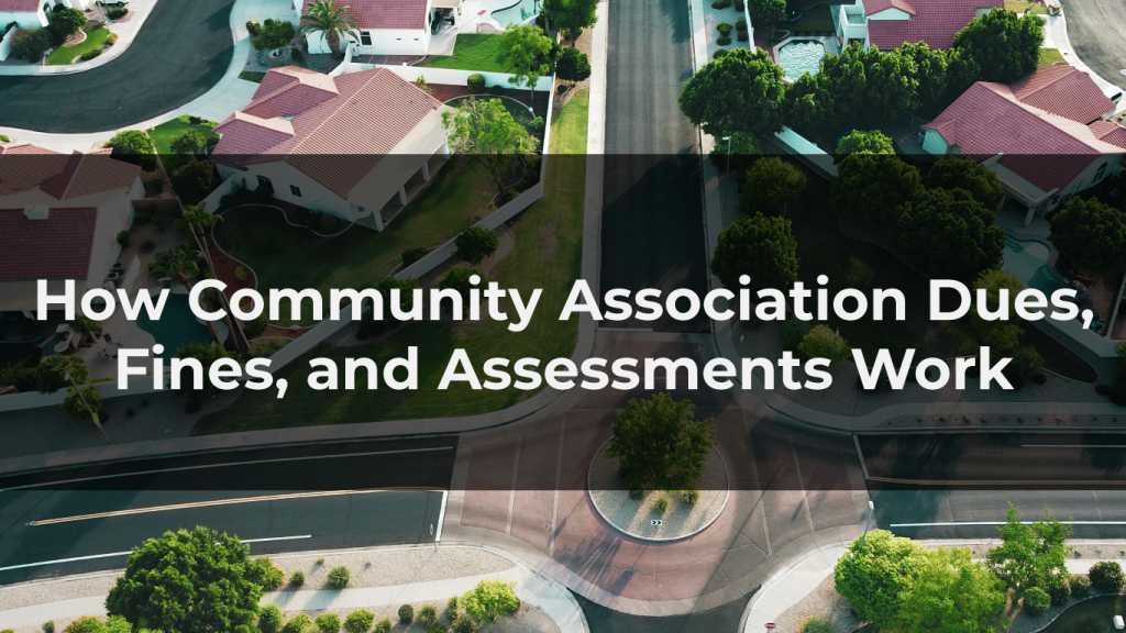 How Community Association Dues, Fines, and Assessments Work