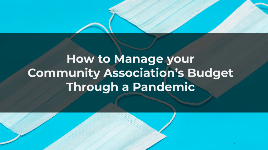 How to Manage your Community Association’s Budget Through a Pandemic with blue background and facemasks